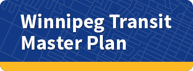 Winnipeg Transit Master Plan Homepage Button
